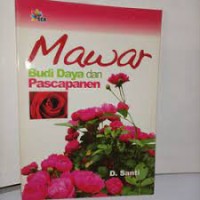 Mawar : Budi Daya dan Pasca Panen